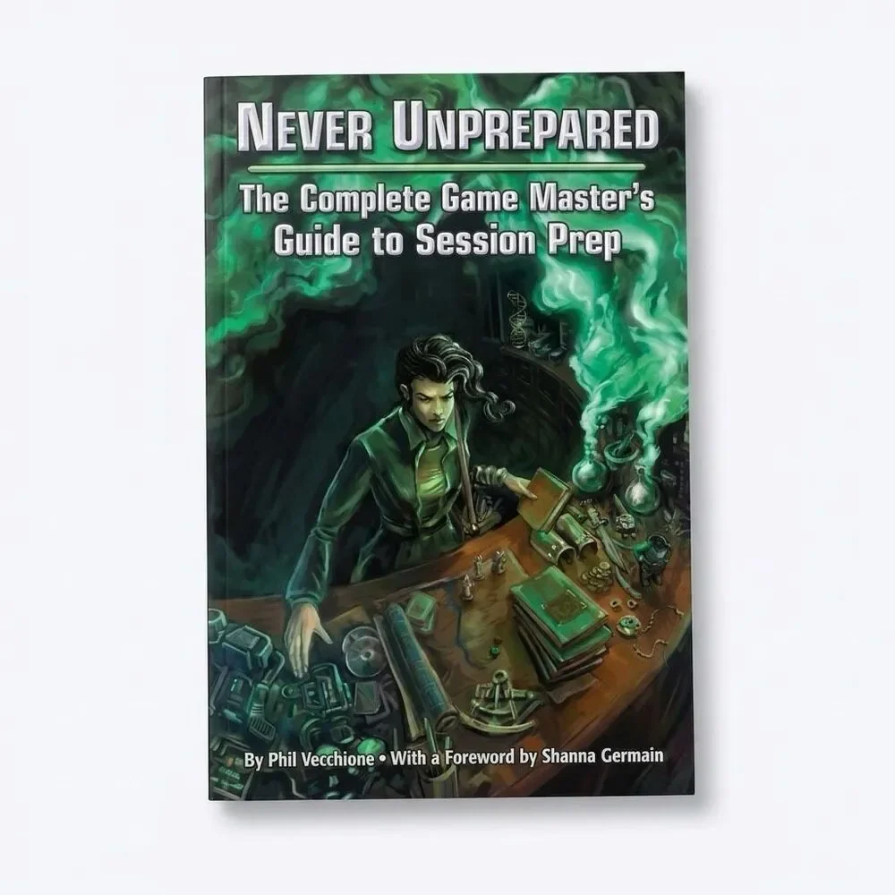 Never Unprepared: Complete Game Master's Guide to Session Prep Phil Vecchione